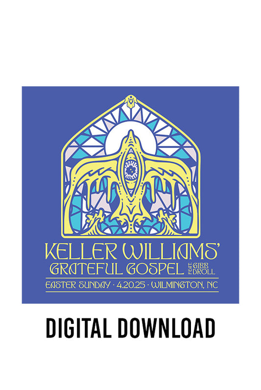 Keller Williams’ Grateful Gospel ft. Gibb Droll - LIVE Easter Sunday 4/20/25 Wilmington, NC Digital Download